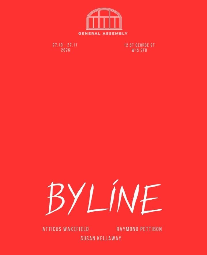 Byline flyer: Atticus Wakefield, Raymond Pettibon, Susan Kellaway at General Assembly