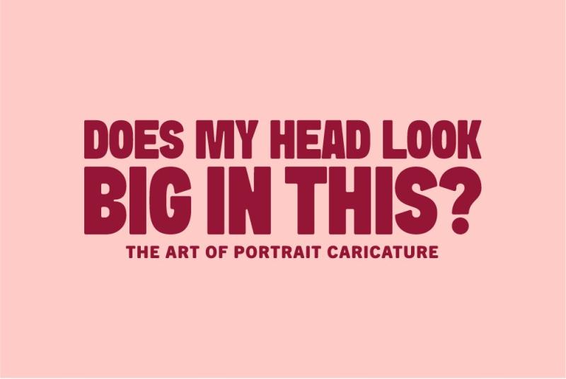 Does My Head Look Big in This? The Art of Portrait Caricature