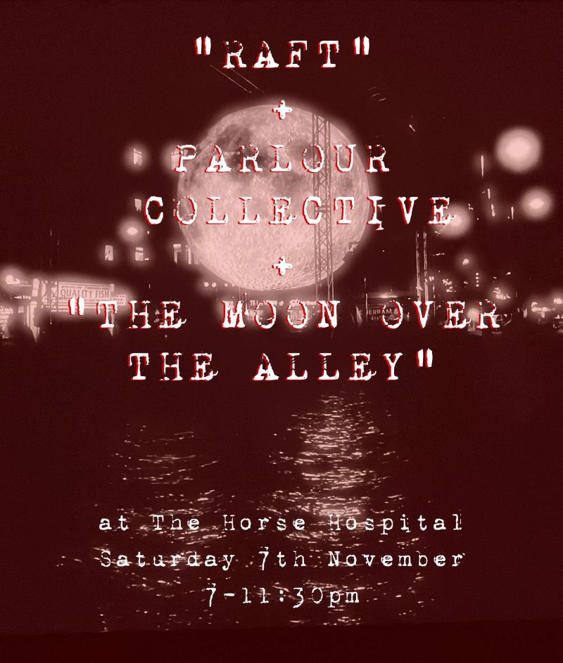 RAFT, The Parlour Collective & The Moon Over The Alley