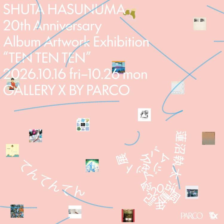 Shuta Hasunuma 20th Anniversary Album Jacket Exhibition: Tententen