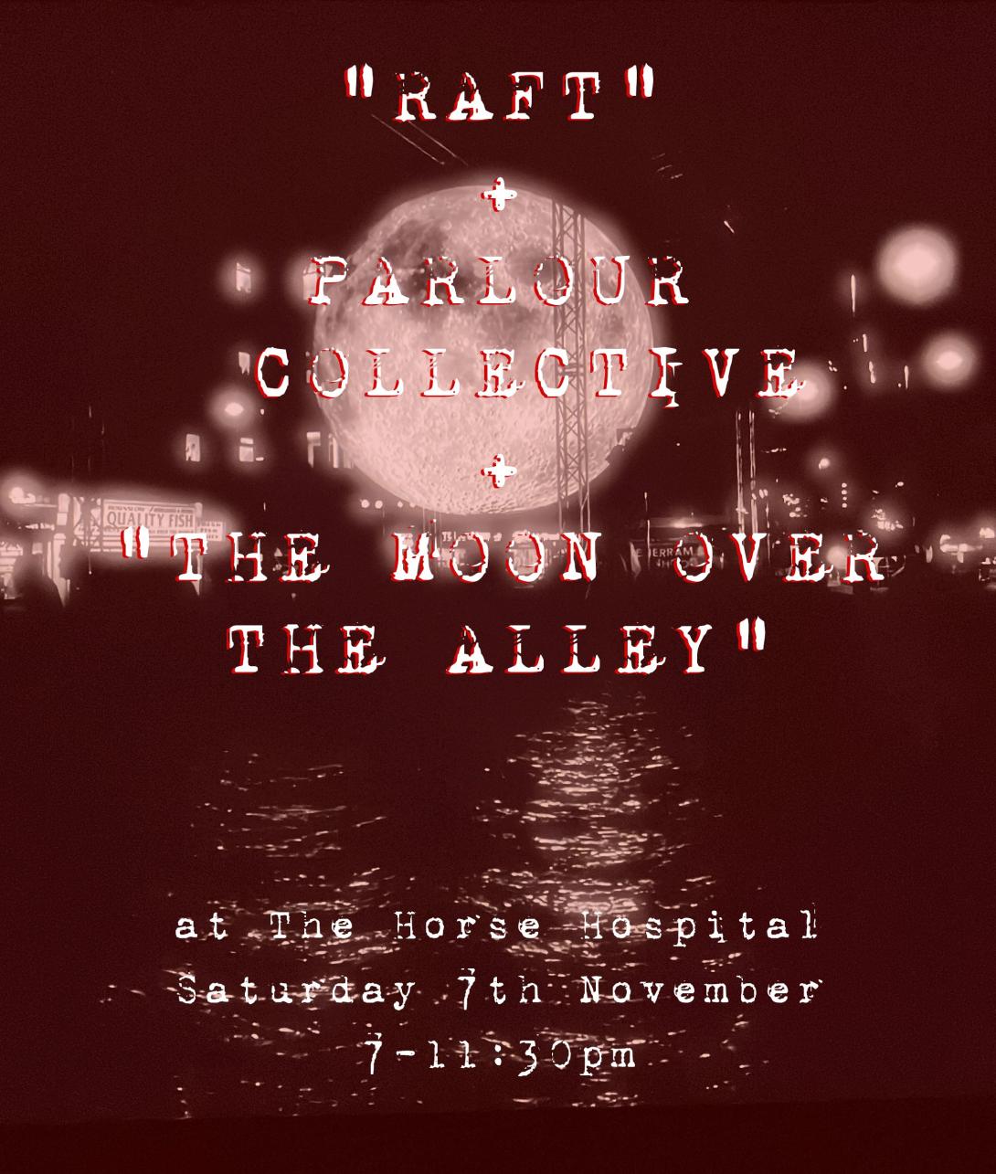 RAFT, The Parlour Collective & The Moon Over The Alley